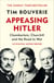 Appeasing Hitler - Chamberlain, Churchill and the Road to War