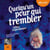 Quelqu'un pour qui trembler - Suivi dun entretien avec lauteur