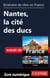 Itinéraire de rêve en France - Nantes, la cité des ducs