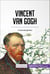Vincent van Gogh - A tortured genius