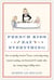French Kids Eat Everything - How Our Family Moved to France, Cured Picky Eating, Banned Snacking, and Discovered 10 Simple Rules for Raising Happy, Healthy Eaters