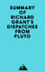 Summary of Richard Grant's Dispatches from Pluto