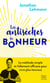 Les Antisèches du Bonheur - La méthode simple et efficace pour vivre plus heureux