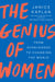 The Genius of Women - From Overlooked to Changing the World