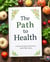 The Path to Health: A Practical Guide to Nutrition and Well-Being