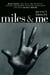 Miles & Me - Miles Davis, the man, the musician, and his friendship with the journalist and  poet Quincy Troupe