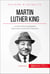 Martin Luther King - La lutte contre la ségrégation de la communauté afro-américaine
