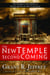 The New Temple and the Second Coming - The Prophecy That Points to Christ's Return in Your Generation