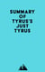Summary of Tyrus's Just Tyrus