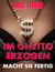 Im Ghetto erzogen