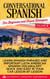 Conversational Spanish for Beginners and Travel Dialogues Volume III: Learn Spanish Phrases and Important Latin American Spanish Vocabulary Quick and Easy in Your Car Lesson by Lesson