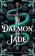 A Daemon in Jade: A Haunting Tale of Forbidden Power and the Price of Curiosity
