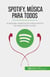 Spotify, Música para Todos - A ascensão meteórica do melhor serviço de streaming do mundo