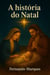 A HISTÓRIA DO NATAL