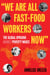 "We Are All Fast-Food Workers Now" - The Global Uprising Against Poverty Wages