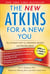 The New Atkins for a New You - The Ultimate Diet for Shedding Weight and Feeling Great