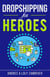 Dropshipping for Heroes