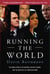 Running the World - The Inside Story of the National Security Council and the Architects of American Power