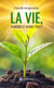 La vie, d’abord et avant tout !