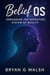 Belief OS: Debugging the Operating System of Reality