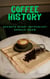 Coffe History Secrets Every Enthusiast Should Know