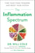 The Inflammation Spectrum - Find Your Food Triggers and Reset Your System