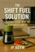 The Shift Fuel Solution