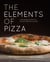The Elements of Pizza - Unlocking the Secrets to World-Class Pies at Home [A Cookbook]