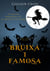 Bruixa i famosa - Els misteris de les bruixes de Westwick, #3