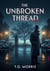 The Unbroken Thread - A William Silas Walker Murder mystery Series, #3
