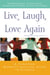 Live, Laugh, Love Again - A Christian Woman's Survival Guide to Divorce