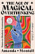 The Age of Magical Overthinking - Notes on Modern Irrationality