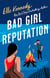 Bad Girl Reputation - an addictive second chance romance from the TikTok sensation