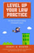 Level Up Your Law Practice: The Ultimate Guide to Being a Successful Lawyer