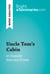 Uncle Tom's Cabin by Harriet Beecher Stowe (Book Analysis) - Detailed Summary, Analysis and Reading Guide
