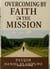 Overcoming by Faith in the Mission