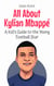 All About Kylian Mbappé: A Kid’s Guide to the Young Football Star - Knowledge Books For Kids, #86