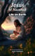 Jesus of Nazareth - Life on Earth
