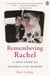 Remembering Rachel - A True Story of Betrayal and Murder