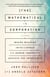 The Mathematical Corporation - Where Machine Intelligence and Human Ingenuity Achieve the Impossible