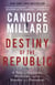 Destiny of the Republic - A Tale of Madness, Medicine and the Murder of a President