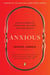 Anxious - Using the Brain to Understand and Treat Fear and Anxiety