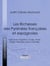 Les Richesses des Pyrénées françaises et espagnoles - Ce qu'elles furent, ce qu'elles sont, ce qu'elles peuvent être - Agriculture, irrigations, routes, mines, forges, fabriques, eaux minérales