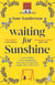 Waiting for Sunshine - The emotional and thought-provoking new novel from the bestselling author of Mix Tape