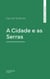 A Cidade e as Serras