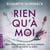 Rien qu'à moi