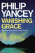Vanishing Grace - What Ever Happened to the Good News?