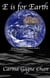 E is for Earth - Gramma Carmels Picture Books, #5