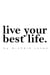 Live Your Best Life