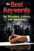 The Best Keywords for Resumes, Letters, and Interviews: Powerful Words and Phrases for Landing Great Jobs!